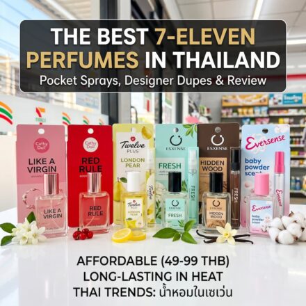 The Best 7-Eleven Perfumes in Thailand: Pocket Sprays, Designer Dupes & Review